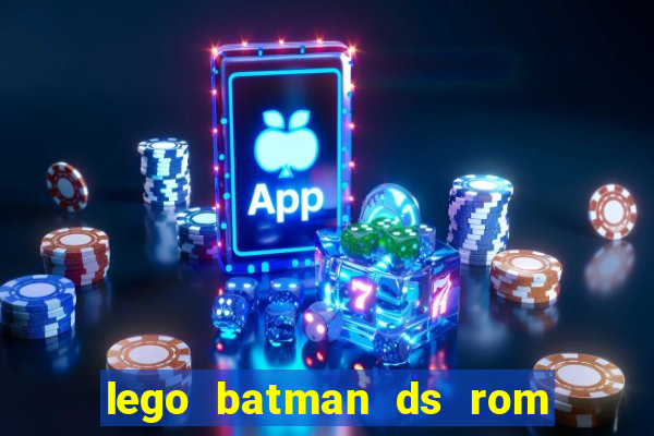 lego batman ds rom pt br